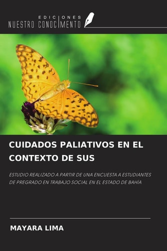 CUIDADOS PALIATIVOS EN EL CONTEXTO DE SUS: ESTUDIO REALIZADO A PARTIR DE UNA ENCUESTA A ESTUDIANTES DE PREGRADO EN TRABAJO SOCIAL EN EL ESTADO DE BAHÍA (Spanish Edition)