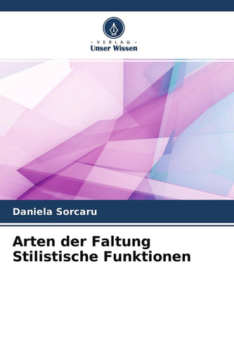 Arten der Faltung Stilistische Funktionen (German Edition)