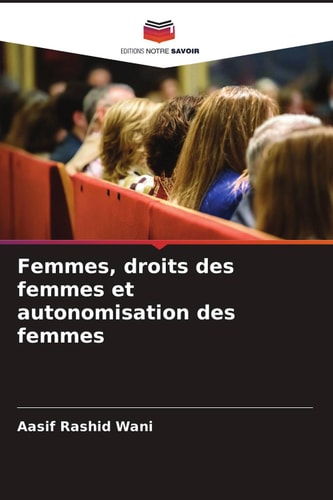 Femmes, droits des femmes et autonomisation des femmes (French Edition)