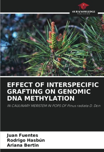 EFFECT OF INTERSPECIFIC GRAFTING ON GENOMIC DNA METHYLATION: IN CAULINARY MERISTEM IN POPS OF Pinus radiata D. Don