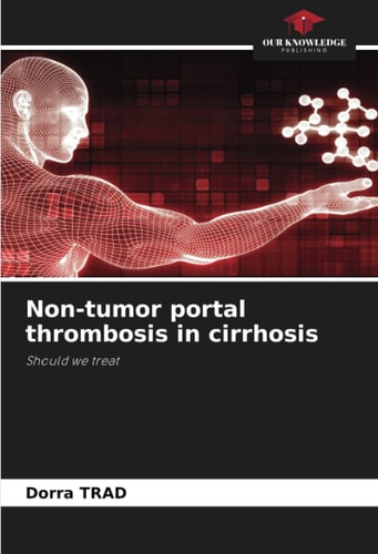 Non-tumor portal thrombosis in cirrhosis: Should we treat