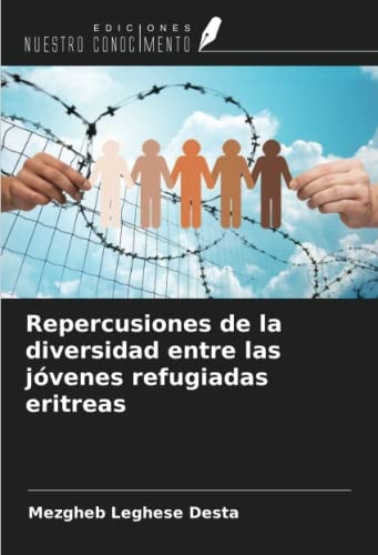 Repercusiones de la diversidad entre las jóvenes refugiadas eritreas (Spanish Edition)