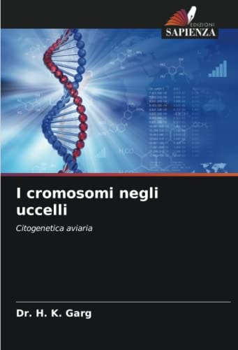 I cromosomi negli uccelli: Citogenetica aviaria (Italian Edition)
