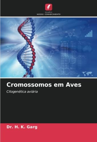 Cromossomos em Aves: Citogenética aviária (Portuguese Edition)