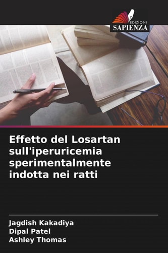 Effetto del Losartan sull'iperuricemia sperimentalmente indotta nei ratti (Italian Edition)