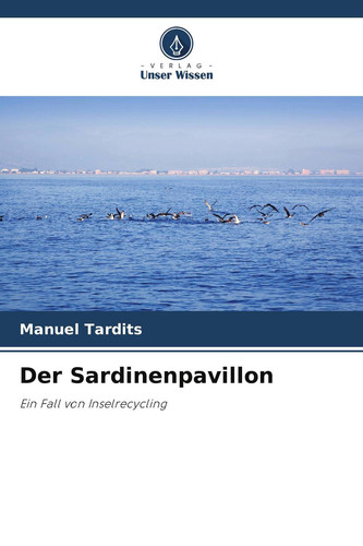 Der Sardinenpavillon: Ein Fall von Inselrecycling (German Edition)