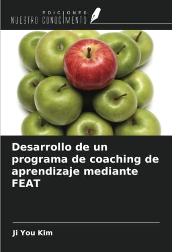 Desarrollo de un programa de coaching de aprendizaje mediante FEAT (Spanish Edition)