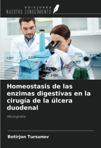 Homeostasis de las enzimas digestivas en la cirugía de la úlcera duodenal: Monografía (Spanish Edition)