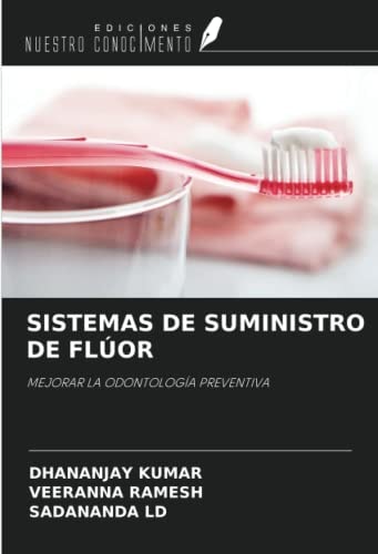 SISTEMAS DE SUMINISTRO DE FLÚOR: MEJORAR LA ODONTOLOGÍA PREVENTIVA (Spanish Edition)
