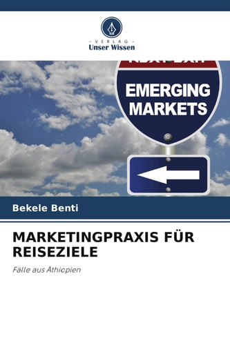 MARKETINGPRAXIS FÜR REISEZIELE: Fälle aus Äthiopien (German Edition)