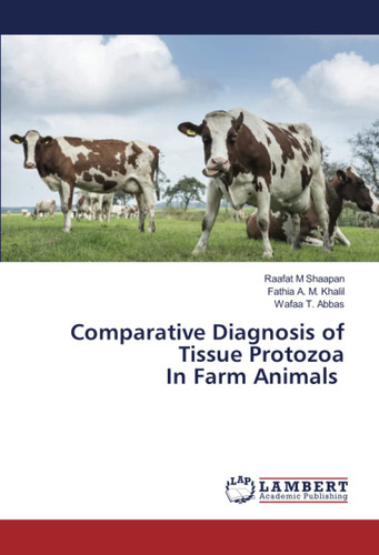 Comparative Diagnosis of Tissue Protozoa In Farm Animals