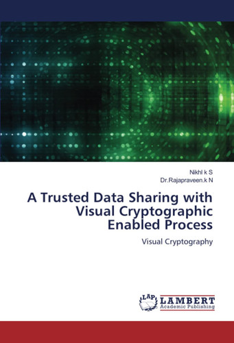 A Trusted Data Sharing with Visual Cryptographic Enabled Process: Visual Cryptography