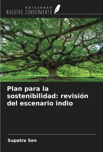 Plan para la sostenibilidad: revisión del escenario indio (Spanish Edition)