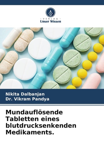 Mundauflösende Tabletten eines blutdrucksenkenden Medikaments. (German Edition)