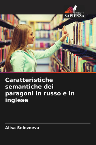 Caratteristiche semantiche dei paragoni in russo e in inglese (Italian Edition)
