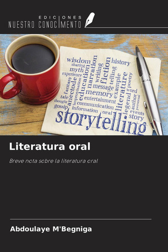 Literatura oral: Breve nota sobre la literatura oral (Spanish Edition)