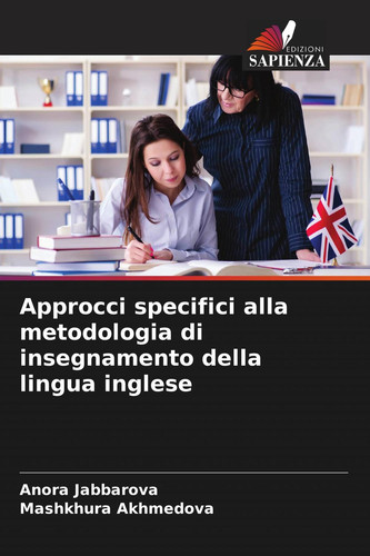 Approcci specifici alla metodologia di insegnamento della lingua inglese (Italian Edition)