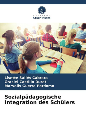 Sozialpädagogische Integration des Schülers (German Edition)