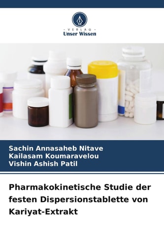 Pharmakokinetische Studie der festen Dispersionstablette von Kariyat-Extrakt (German Edition)