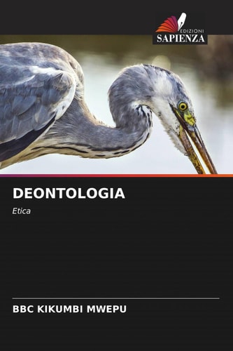 DEONTOLOGIA: Etica (Italian Edition)