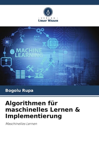 Algorithmen für maschinelles Lernen & Implementierung: Maschinelles Lernen (German Edition)