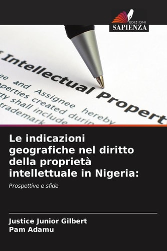 Le indicazioni geografiche nel diritto della proprietà intellettuale in Nigeria:: Prospettive e sfide (Italian Edition)