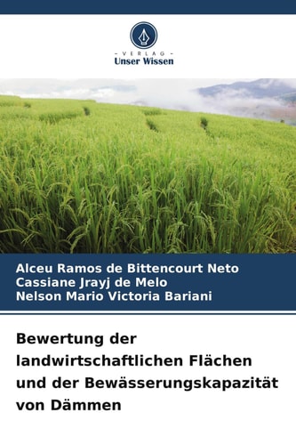 Bewertung der landwirtschaftlichen Flächen und der Bewässerungskapazität von Dämmen (German Edition)