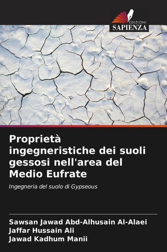 Proprietà ingegneristiche dei suoli gessosi nell'area del Medio Eufrate: Ingegneria del suolo di Gypseous (Italian Edition)
