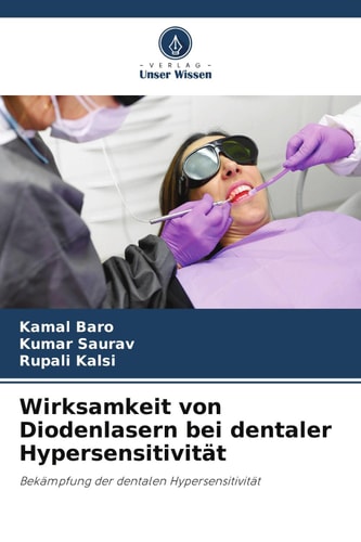 Wirksamkeit von Diodenlasern bei dentaler Hypersensitivität: Bekämpfung der dentalen Hypersensitivität (German Edition)