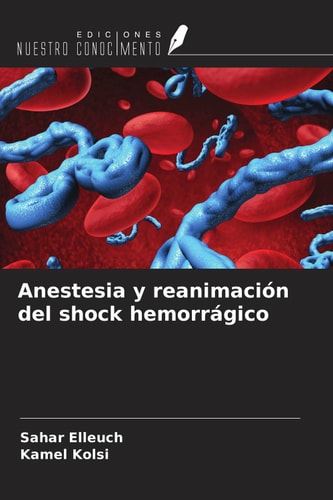 Anestesia y reanimación del shock hemorrágico (Spanish Edition)