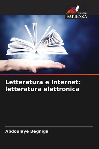 Letteratura e Internet: letteratura elettronica (Italian Edition)