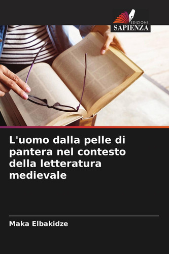 L'uomo dalla pelle di pantera nel contesto della letteratura medievale (Italian Edition)