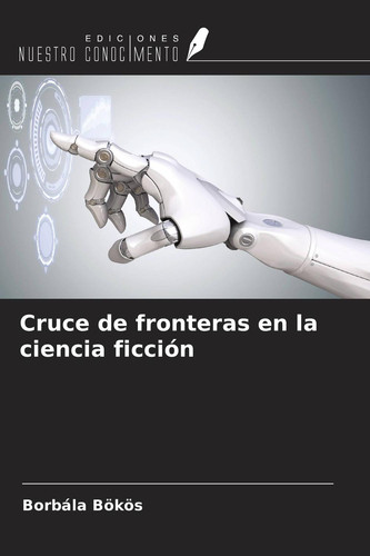 Cruce de fronteras en la ciencia ficción (Spanish Edition)
