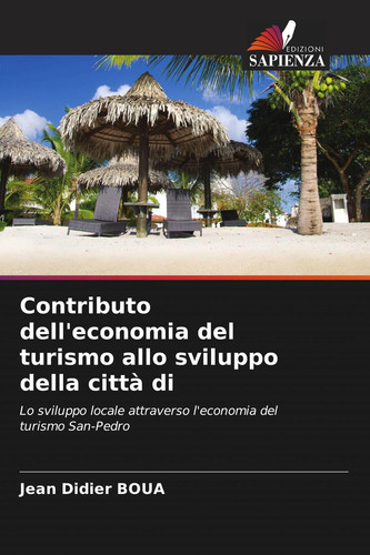 Contributo dell'economia del turismo allo sviluppo della città di (Italian Edition)