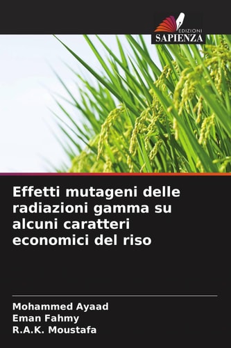 Effetti mutageni delle radiazioni gamma su alcuni caratteri economici del riso (Italian Edition)