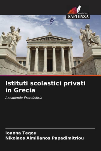 Istituti scolastici privati in Grecia: Accademie-Frondistiria (Italian Edition)