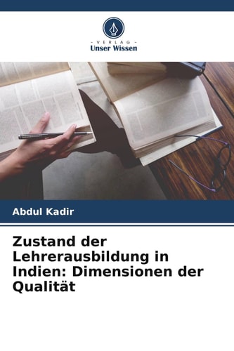 Zustand der Lehrerausbildung in Indien: Dimensionen der Qualität (German Edition)