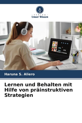Lernen und Behalten mit Hilfe von präinstruktiven Strategien (German Edition)