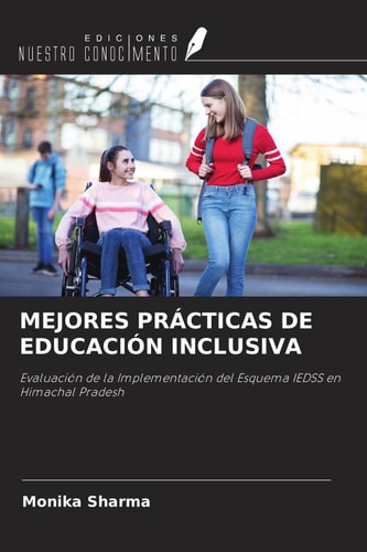 MEJORES PRÁCTICAS DE EDUCACIÓN INCLUSIVA: Evaluación de la Implementación del Esquema IEDSS en Himachal Pradesh (Spanish Edition)