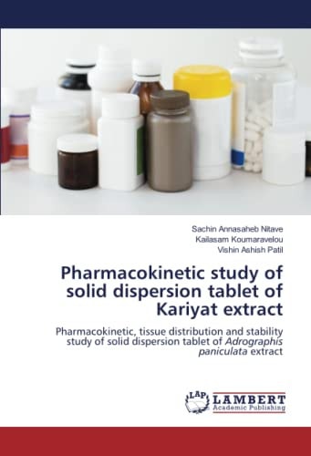 Pharmacokinetic study of solid dispersion tablet of Kariyat extract: Pharmacokinetic, tissue distribution and stability study of solid dispersion tablet of Adrographis paniculata extract