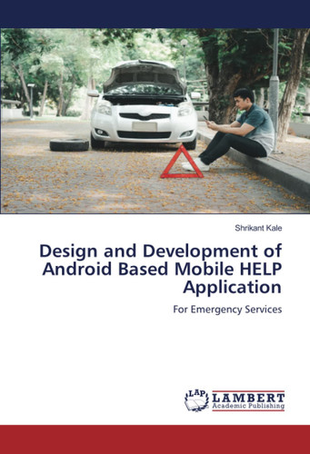 Design and Development of Android Based Mobile HELP Application: For Emergency Services