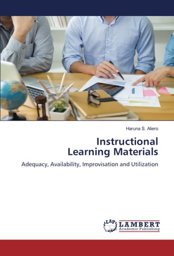 Instructional Learning Materials: Adequacy, Availability, Improvisation and Utilization