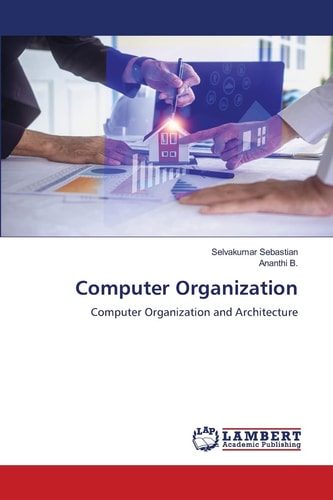 Computer Organization: Computer Organization and Architecture