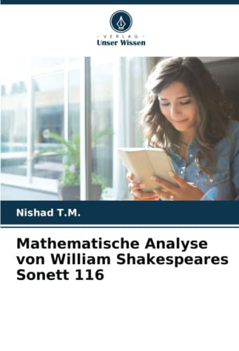 Mathematische Analyse von William Shakespeares Sonett 116 (German Edition)