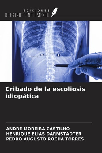 Cribado de la escoliosis idiopática (Spanish Edition)