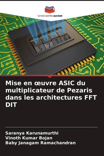 Mise en œuvre ASIC du multiplicateur de Pezaris dans les architectures FFT DIT (French Edition)