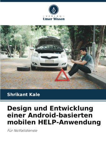 Design und Entwicklung einer Android-basierten mobilen HELP-Anwendung: Für Notfalldienste (German Edition)