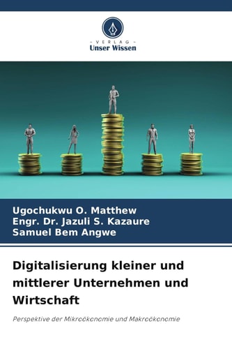 Digitalisierung kleiner und mittlerer Unternehmen und Wirtschaft: Perspektive der Mikroökonomie und Makroökonomie (German Edition)