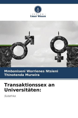 Transaktionssex an Universitäten:: Südafrika (German Edition)