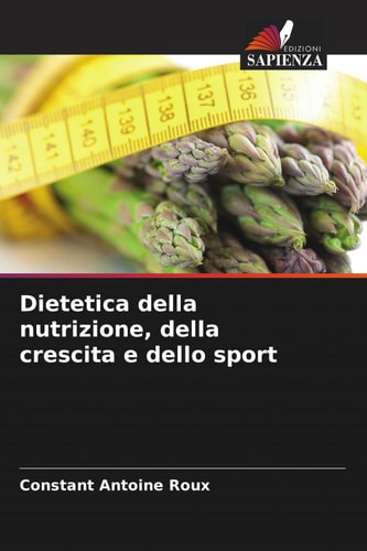 Dietetica della nutrizione, della crescita e dello sport (Italian Edition)